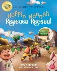 Hoppin' Hannah Rescues Recess! - Joe A. Doiron