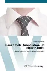 Horizontale Kooperation im Einzelhandel - Sagmeister Clemens