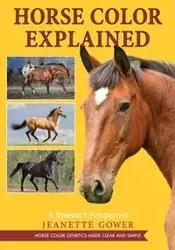 Horse Color Explained - Jeanette Gower