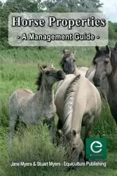 Horse Properties - A Management Guide - Jane Myers