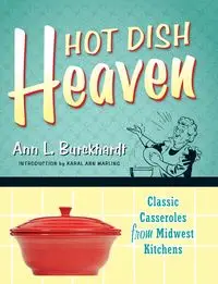 Hot Dish Heaven - Ann L. Burckhardt