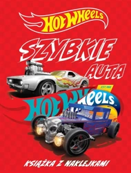 Hot Wheels Szybkie auta. Książka z naklejkami - Anna Dorogina, Zivile Agurkyte