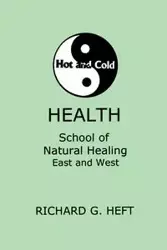 Hot and Cold Health - Richard Gary Heft