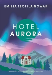 Hotel Aurora - Emilia Teofila Nowak