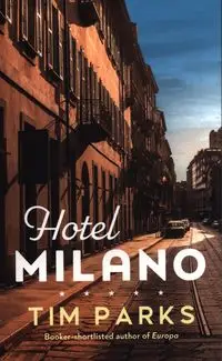 Hotel Milano - Tim Parks