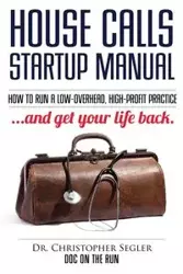 House Calls Startup Manual - Christopher Segler P