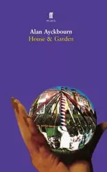 House & Garden - Alan Ayckbourn