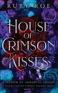 House of Crimson Kisses - Ruby Roe