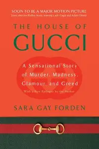 House of Gucci - Sara Gay Forden