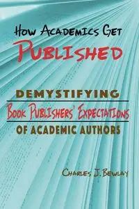 How Academics Get Published - Charles James Bewlay