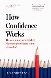 How Confidence Works - Ian Robertson