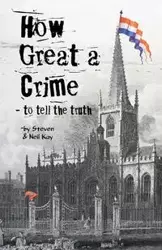 How Great a Crime - to tell the truth - Kay Steven