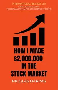 How I Made 2,000,000 in the Stock Market - Nicolas Darvas