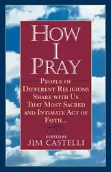 How I Pray - Jim Castelli