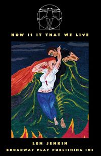 How Is It That We Live - Len Jenkin