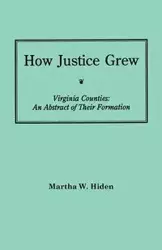 How Justice Grew - Martha W. Hiden