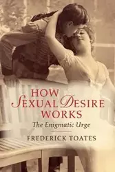 How Sexual Desire Works - Frederick Toates