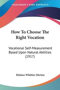 How To Choose The Right Vocation - Merton Holmes Whittier