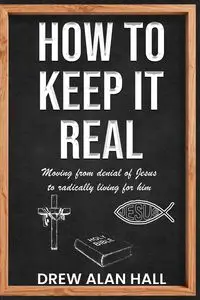 How To Keep it Real - Drew Alan Hall