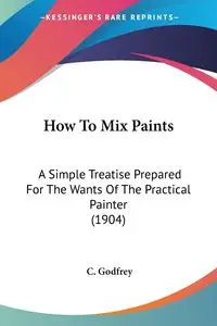 How To Mix Paints - Godfrey C.