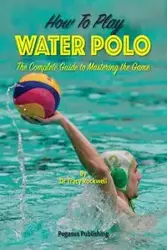 How To Play Water Polo - Tracy Rockwell