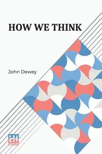 How We Think - Dewey John