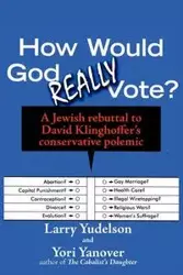 How Would God Really Vote - Larry D. Yudelson