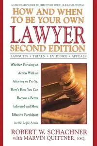 How and When to Be Your Own Lawyer - Robert W. Schachner