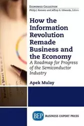 How the Information Revolution Remade Business and the Economy - Mulay Apek