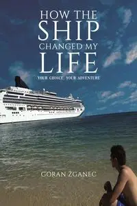 How the Ship Changed My Life - Žganec Goran