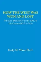 How the West was Won and Lost - Rocky M. Mirza Ph.D.