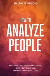 How to Analyze People - Ralph Atkinson