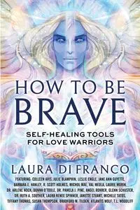 How to Be Brave - Laura Di Franco