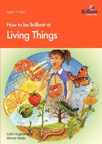 How to Be Brilliant at Living Things - Colin Hughes