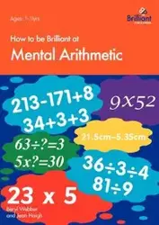 How to Be Brilliant at Mental Arithmetic - Webber B.