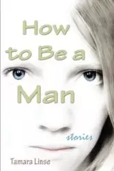 How to Be a Man - Tamara Linse