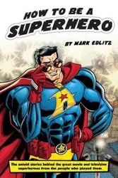 How to Be a SuperHero - Mark Edlitz