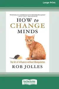 How to Change Minds - Rob Jolles