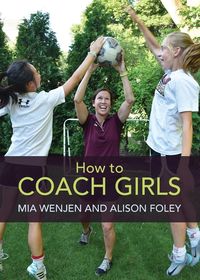 How to Coach Girls - Mia Wenjen