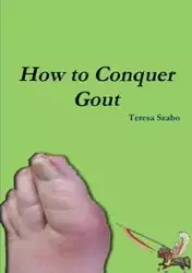 How to Conquer Gout - Teresa Szabo