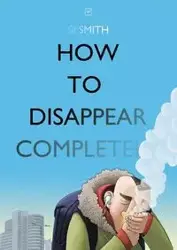 How to Disappear Completely - Smith Si