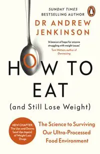 How to Eat (And Still Lose Weight) - Andrew Jenkinson