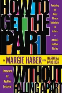 How to Get the Part...Without Falling Apart! - Margie Haber