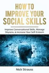 How to Improve Your Social Skills - Nick Straus