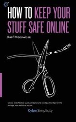 How to Keep Your Stuff Safe Online - Meeuwisse Raef