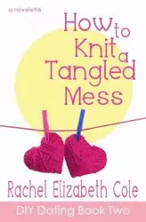 How to Knit a Tangled Mess - Cole Rachel Elizabeth