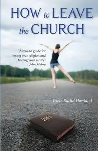 How to Leave the Church - Rachel Howland Grete