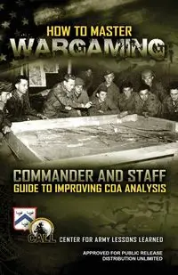 How to Master Wargaming - U.S. Army