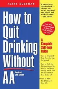 How to Quit Drinking Without AA, Revised 2nd Edition - Jerry Dorsman