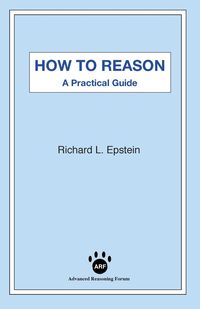 How to Reason - Richard Epstein L